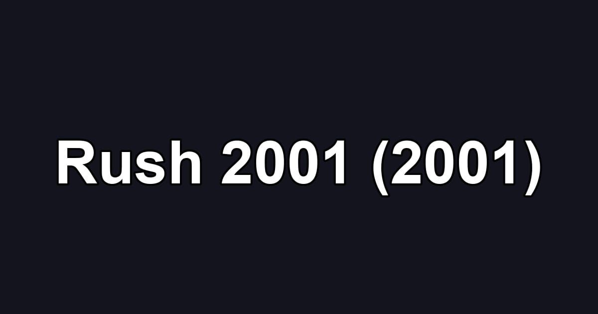 Rush 2001 (2001)