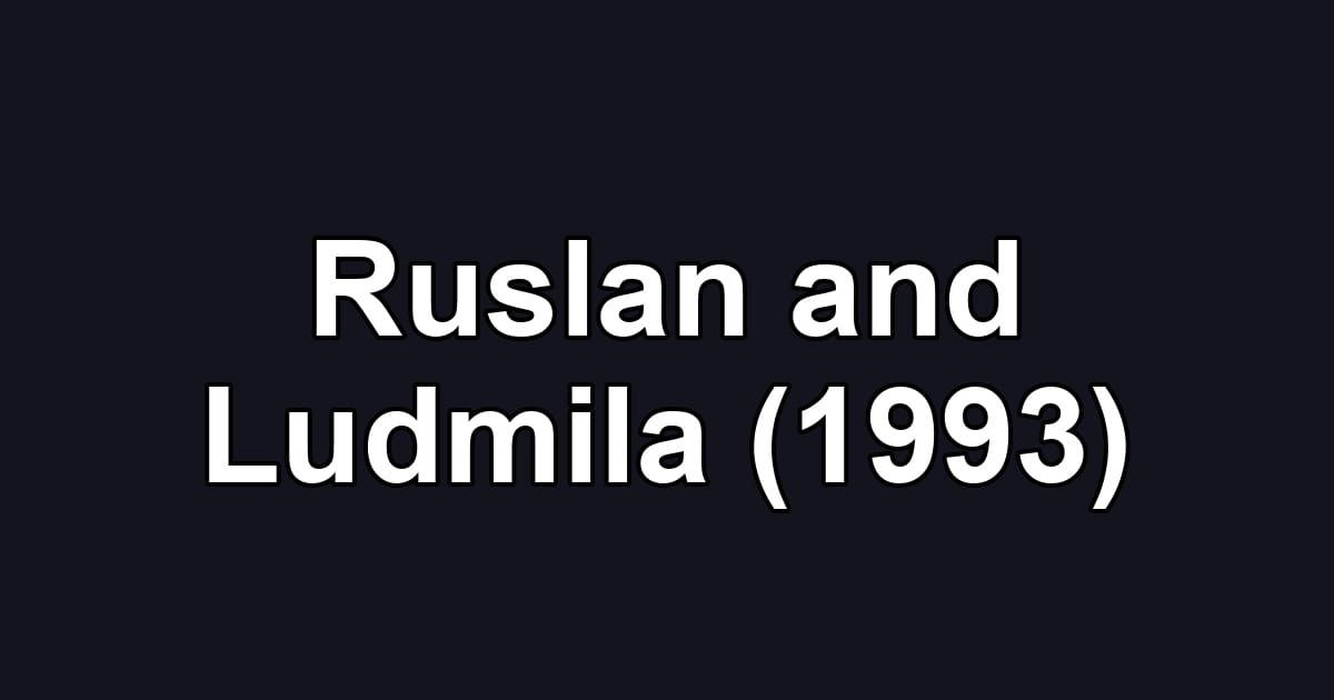 Ruslan and Ludmila (1993)