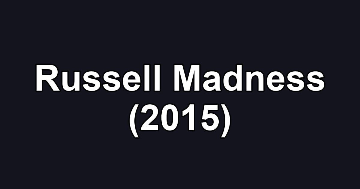 Russell Madness (2015)