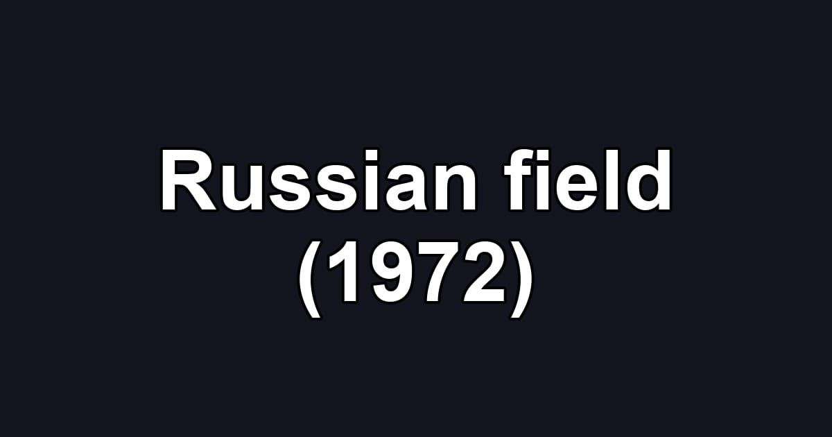 Russian field (1972)