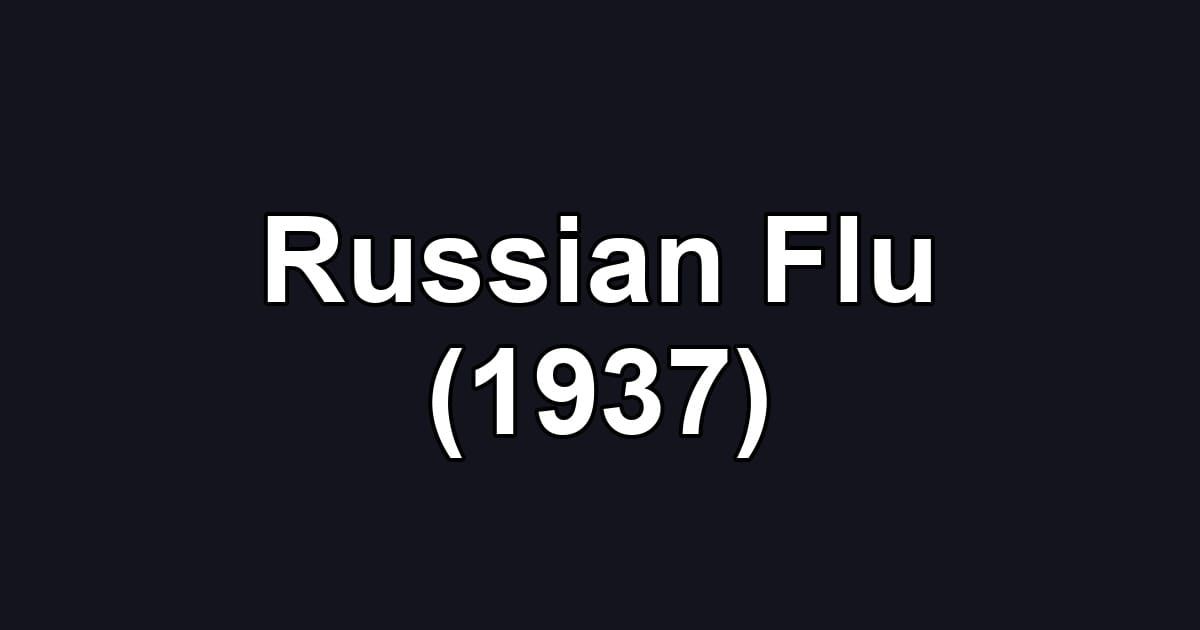 Russian Flu (1937)