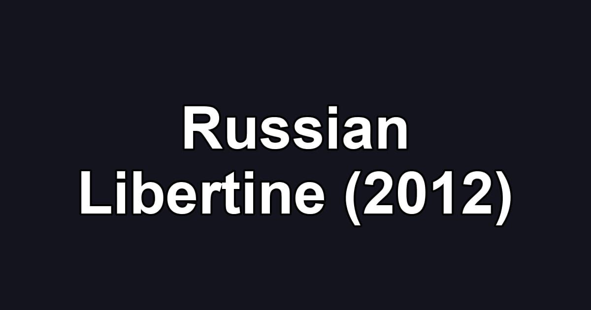 Russian Libertine (2012)