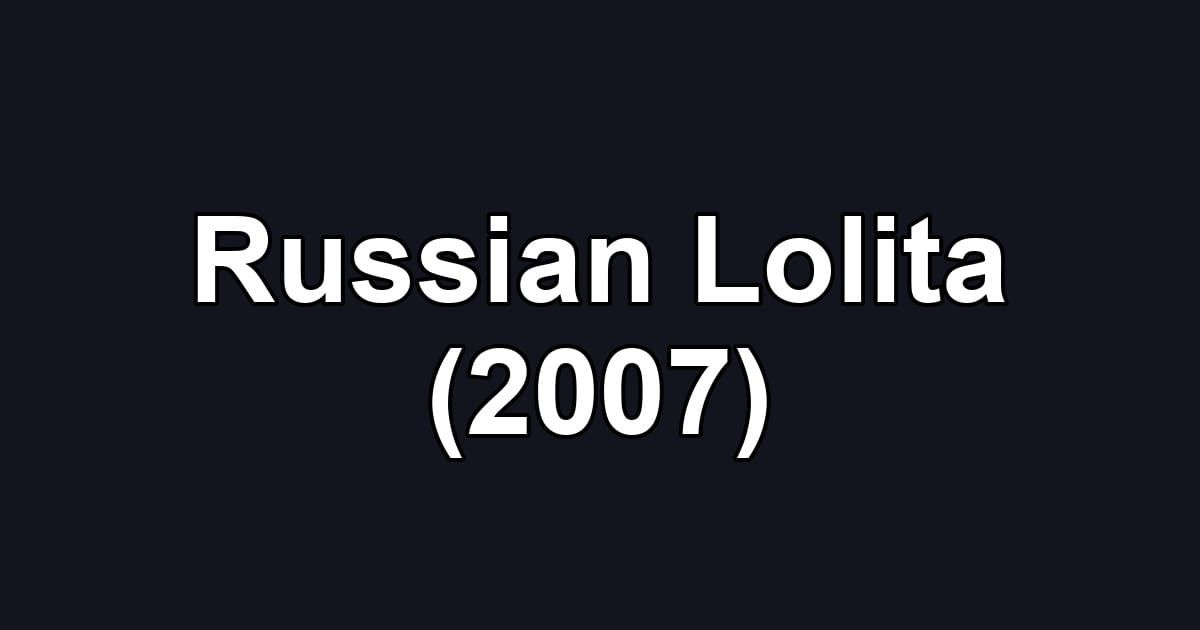 Russian Lolita (2007)