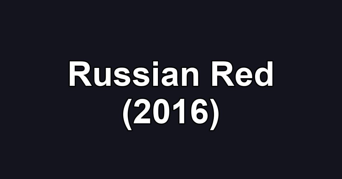 Russian Red (2016)