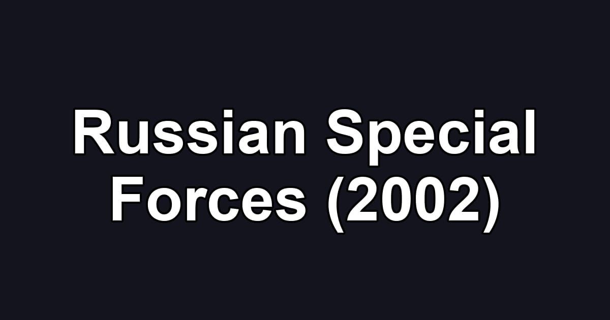 Russian Special Forces (2002)