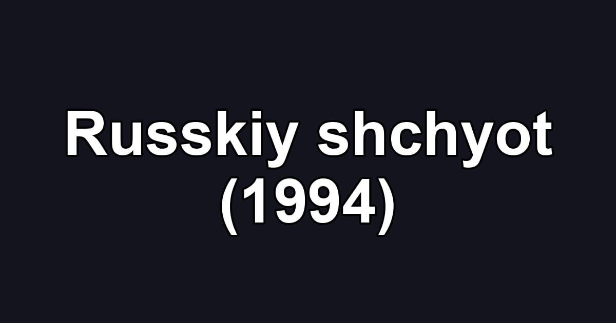 Russkiy shchyot (1994)
