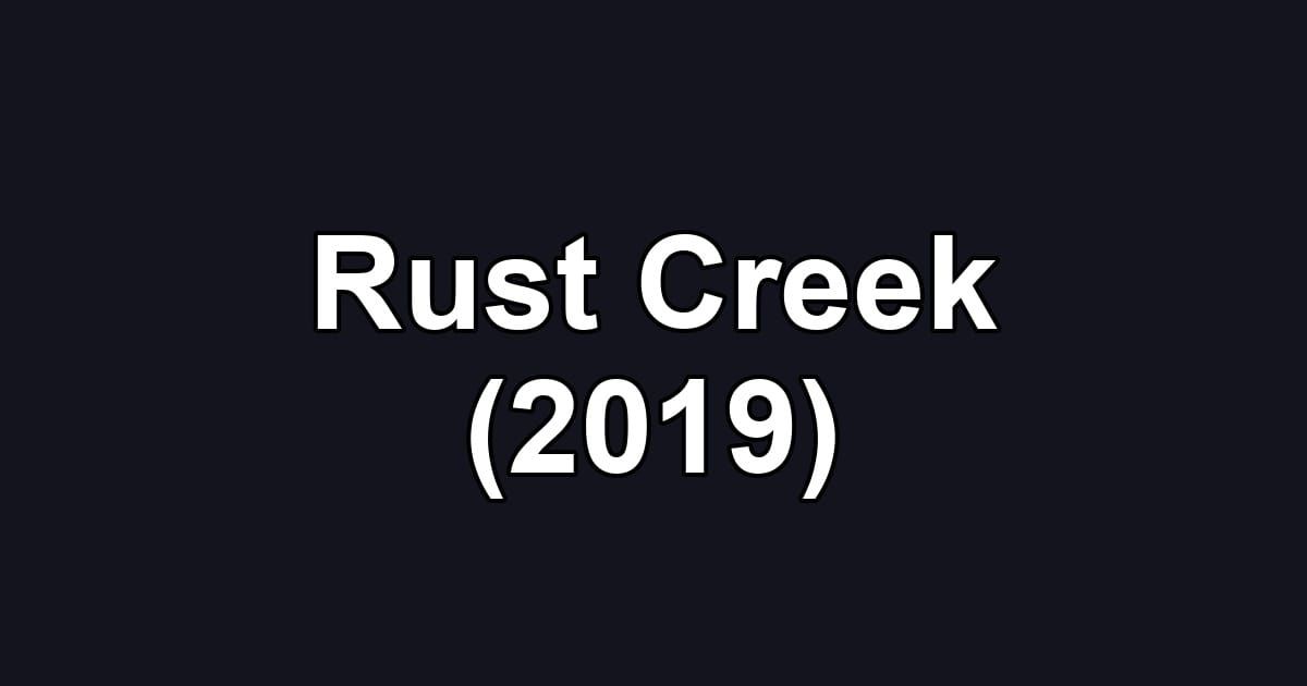 Rust Creek (2019)