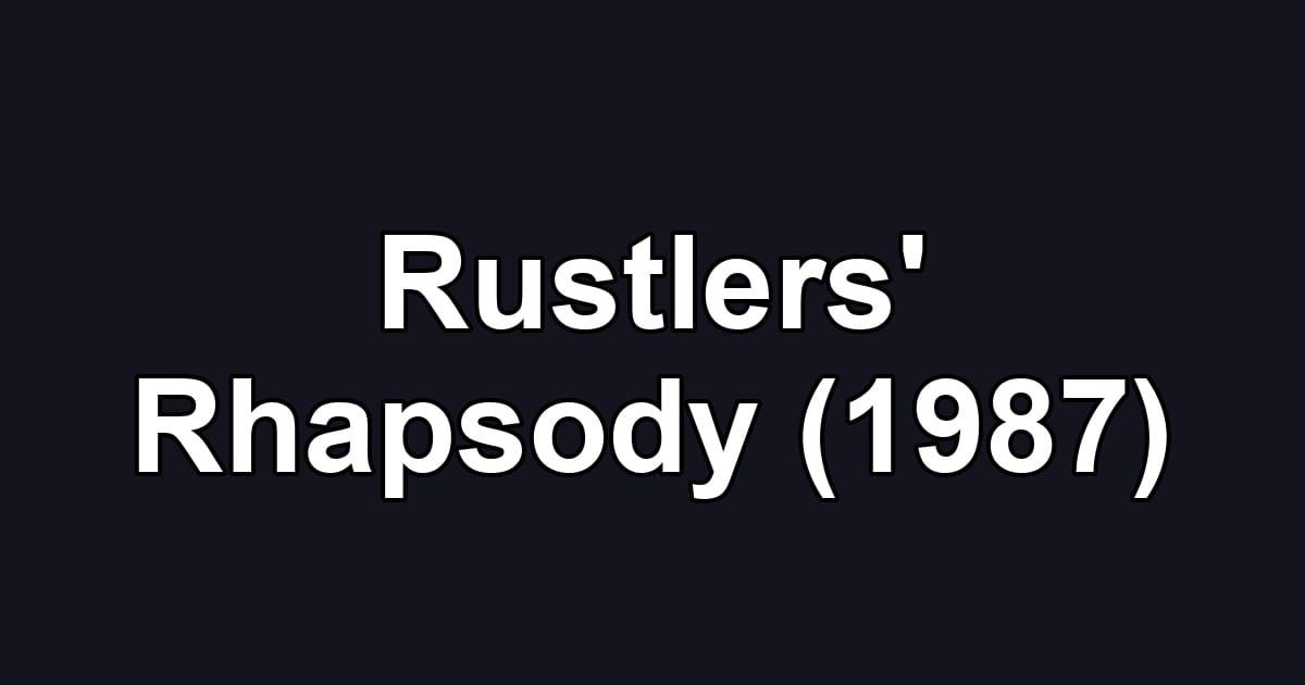 Rustlers' Rhapsody (1987)