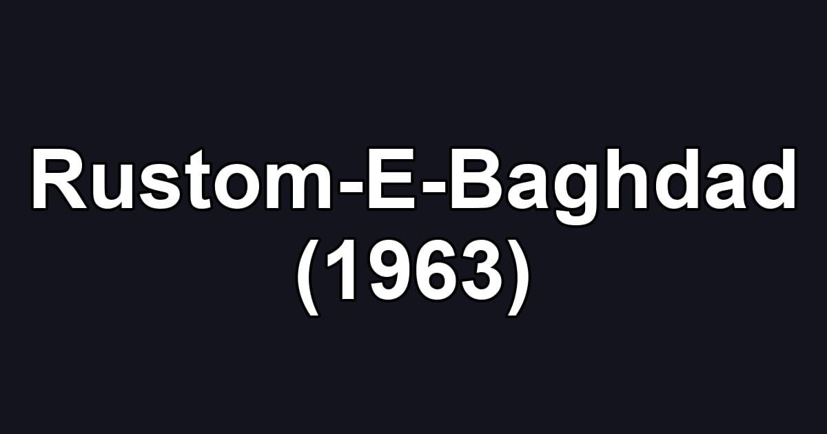 Rustom-E-Baghdad (1963)