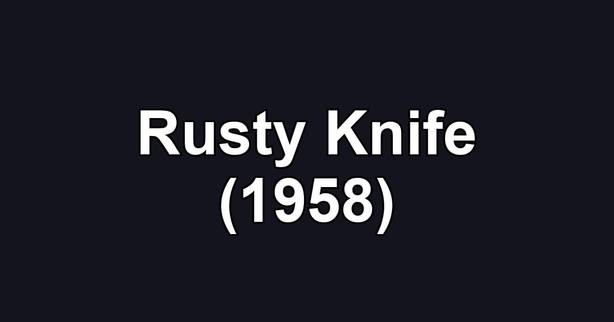 Rusty Knife (1958)