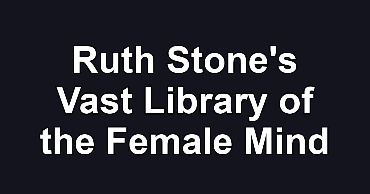 Ruth Stone's Vast Library of the Female Mind