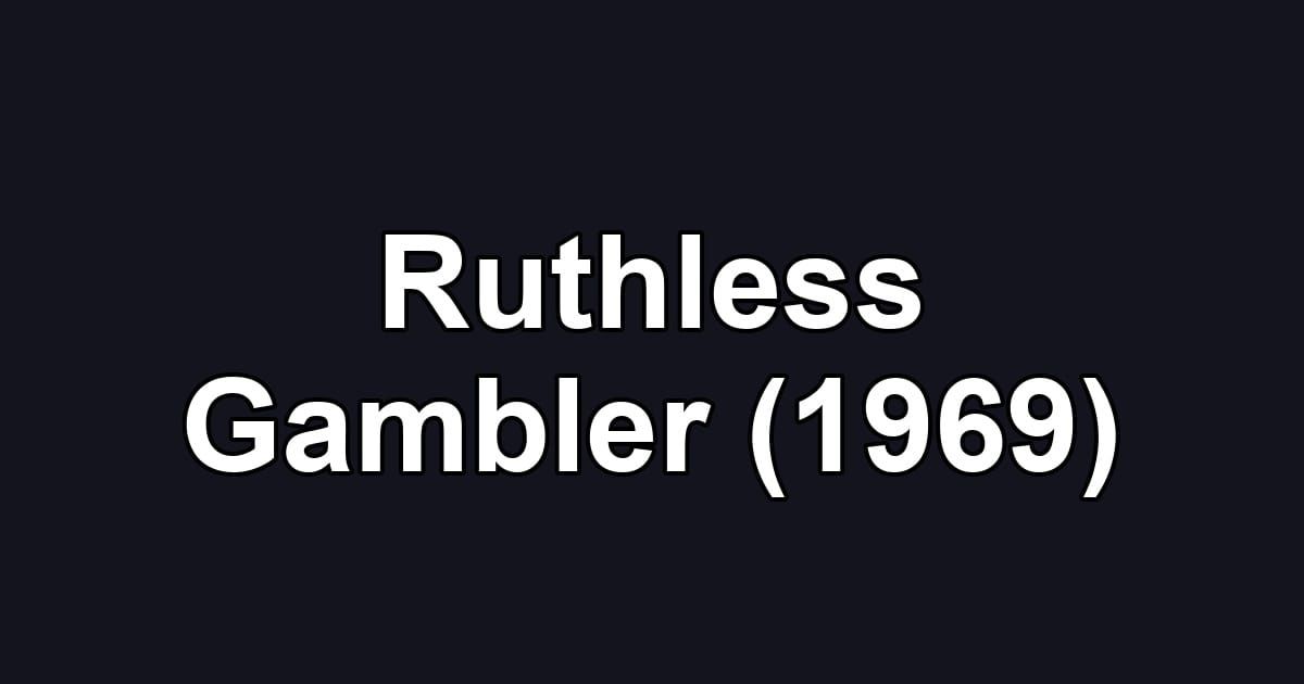 Ruthless Gambler (1969)