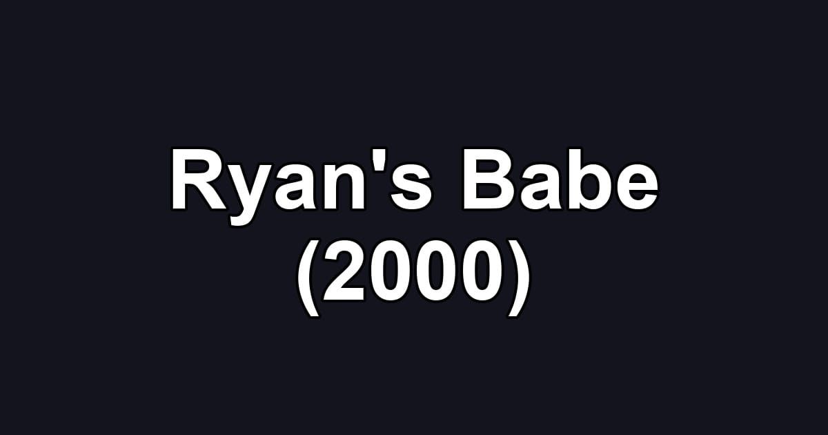 Ryan's Babe (2000)