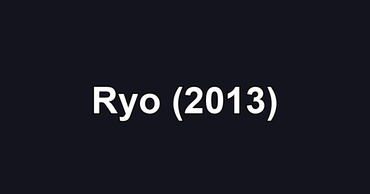 Ryo (2013)