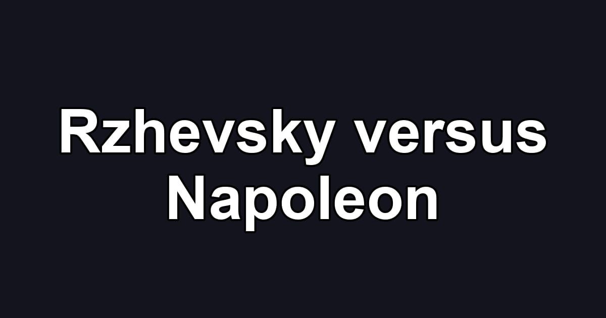 Rzhevsky versus Napoleon