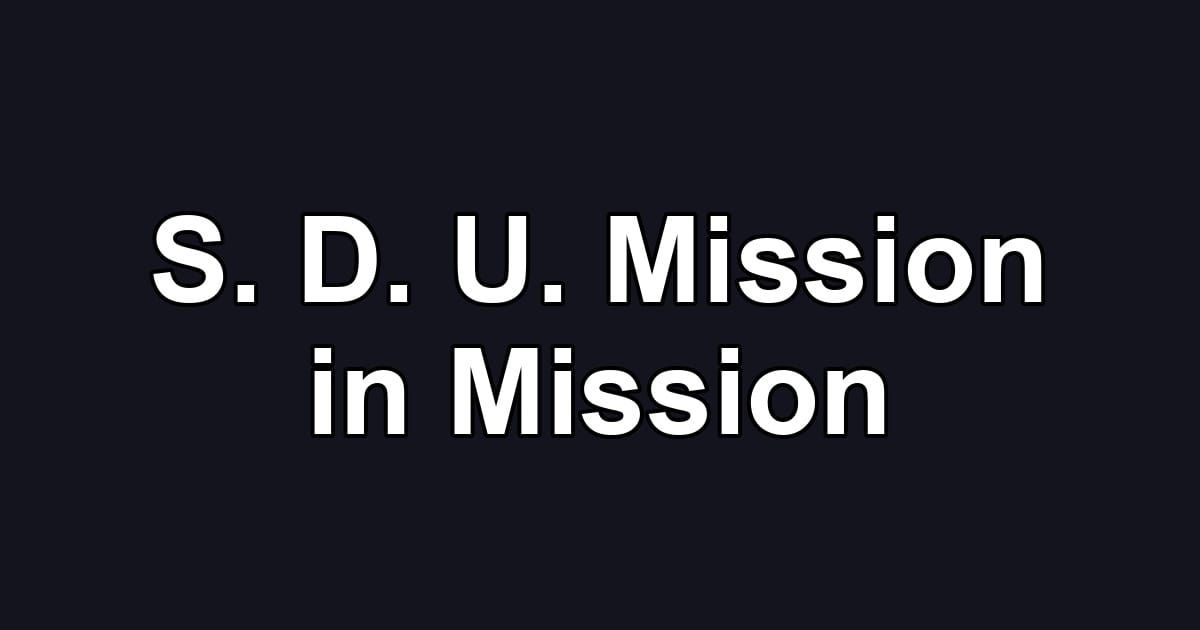 S. D. U. Mission in Mission