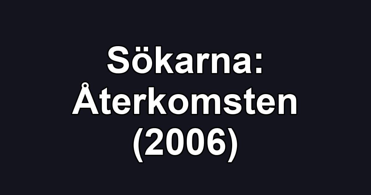 Sökarna: Återkomsten (2006)