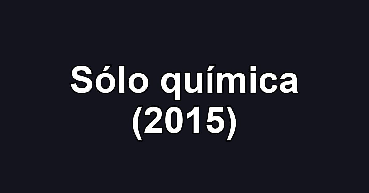 Sólo química (2015)
