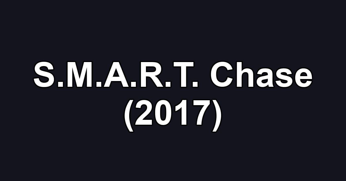 S.M.A.R.T. Chase (2017)