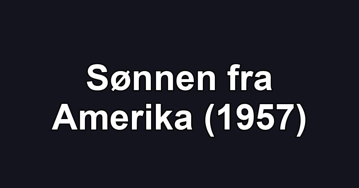 Sønnen fra Amerika (1957)