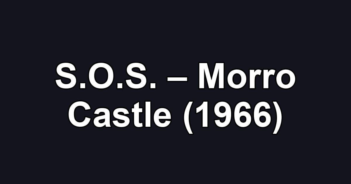S.O.S. – Morro Castle (1966)