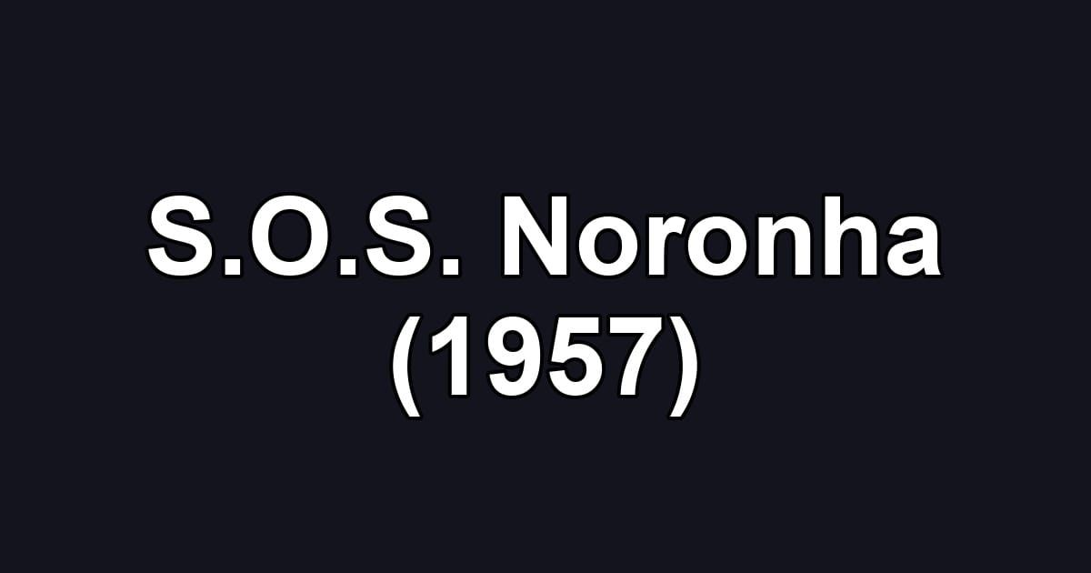 S.O.S. Noronha (1957)