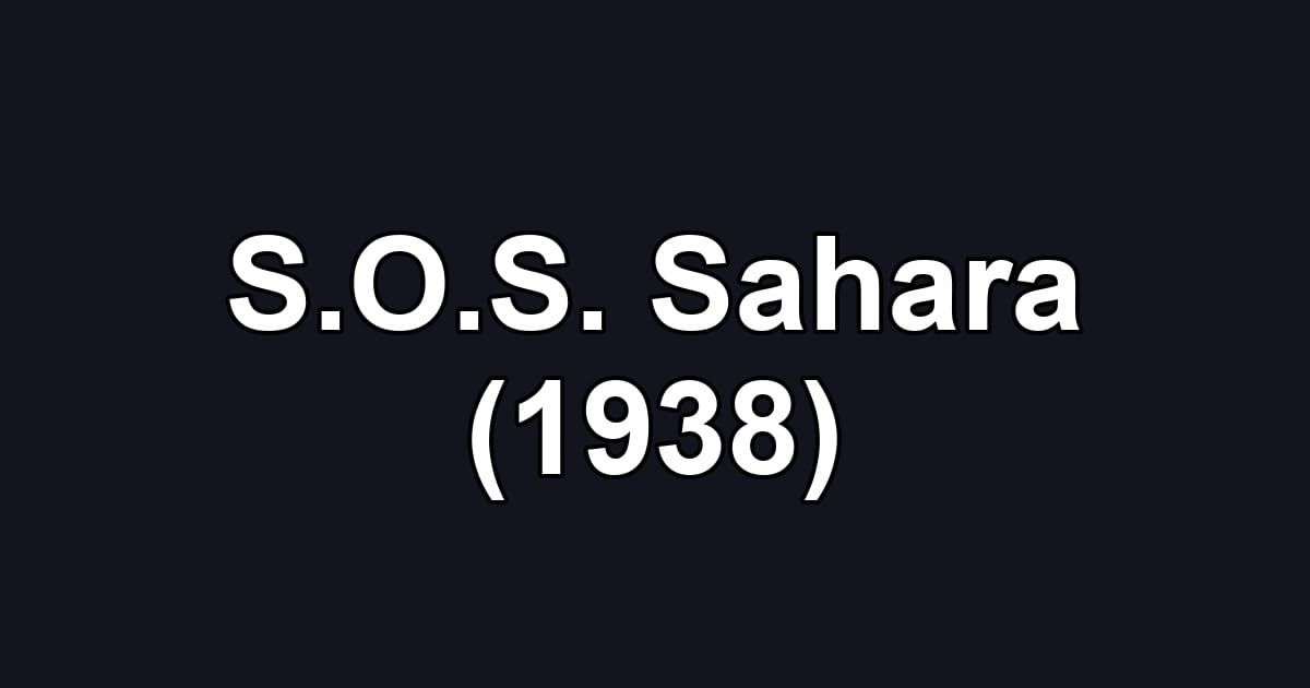 S.O.S. Sahara (1938)