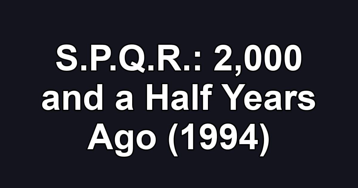 S.P.Q.R.: 2,000 and a Half Years Ago (1994)