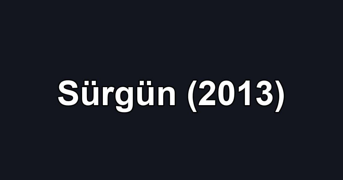 Sürgün (2013)