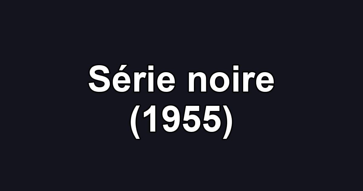 Série noire (1955)