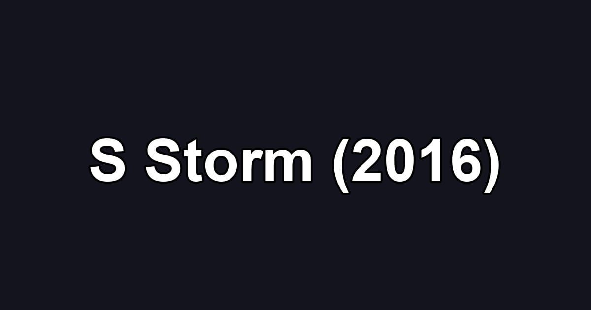 S Storm (2016)