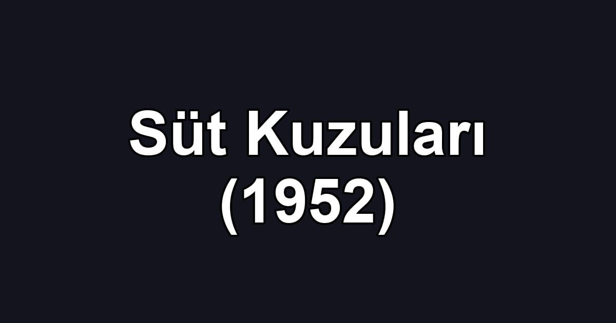 Süt Kuzuları (1952)