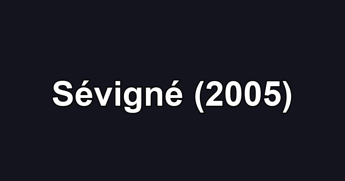 Sévigné (2005)