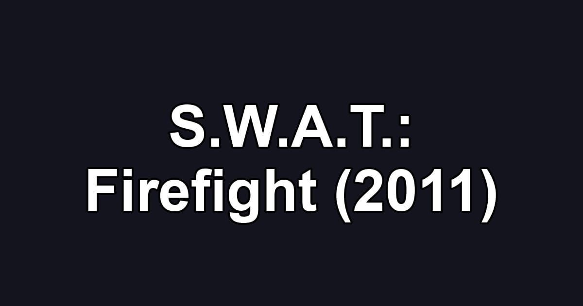 S.W.A.T.: Firefight (2011)