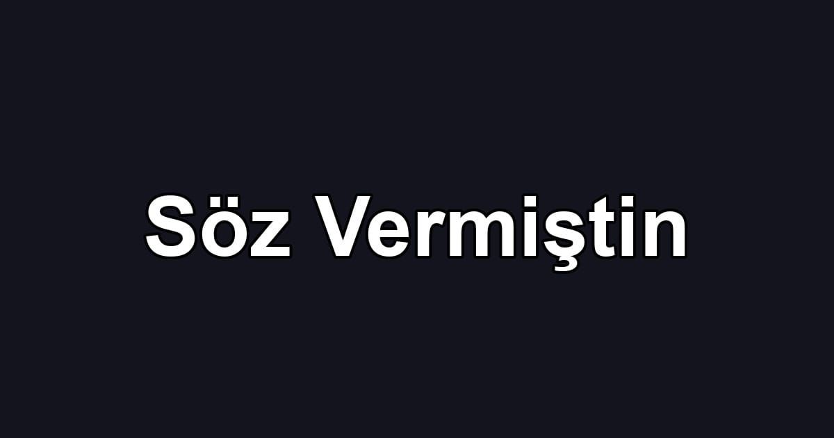 Söz Vermiştin