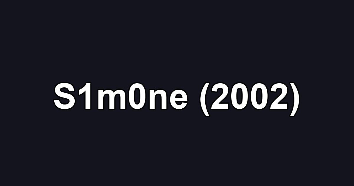 S1m0ne (2002)