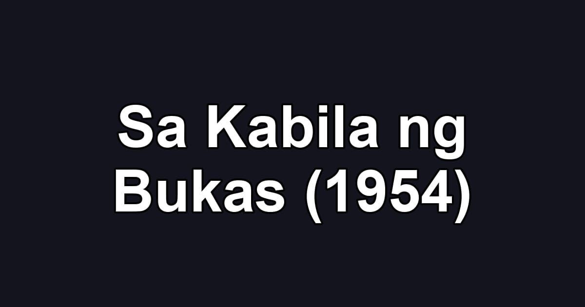 Sa Kabila ng Bukas (1954)