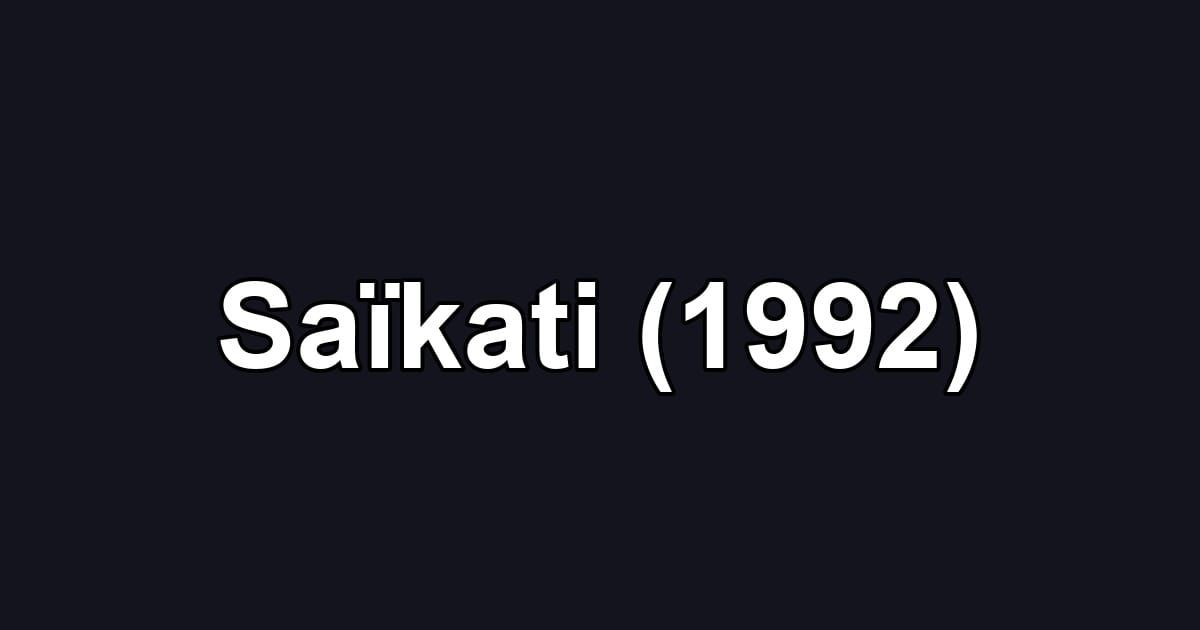 Saïkati (1992)