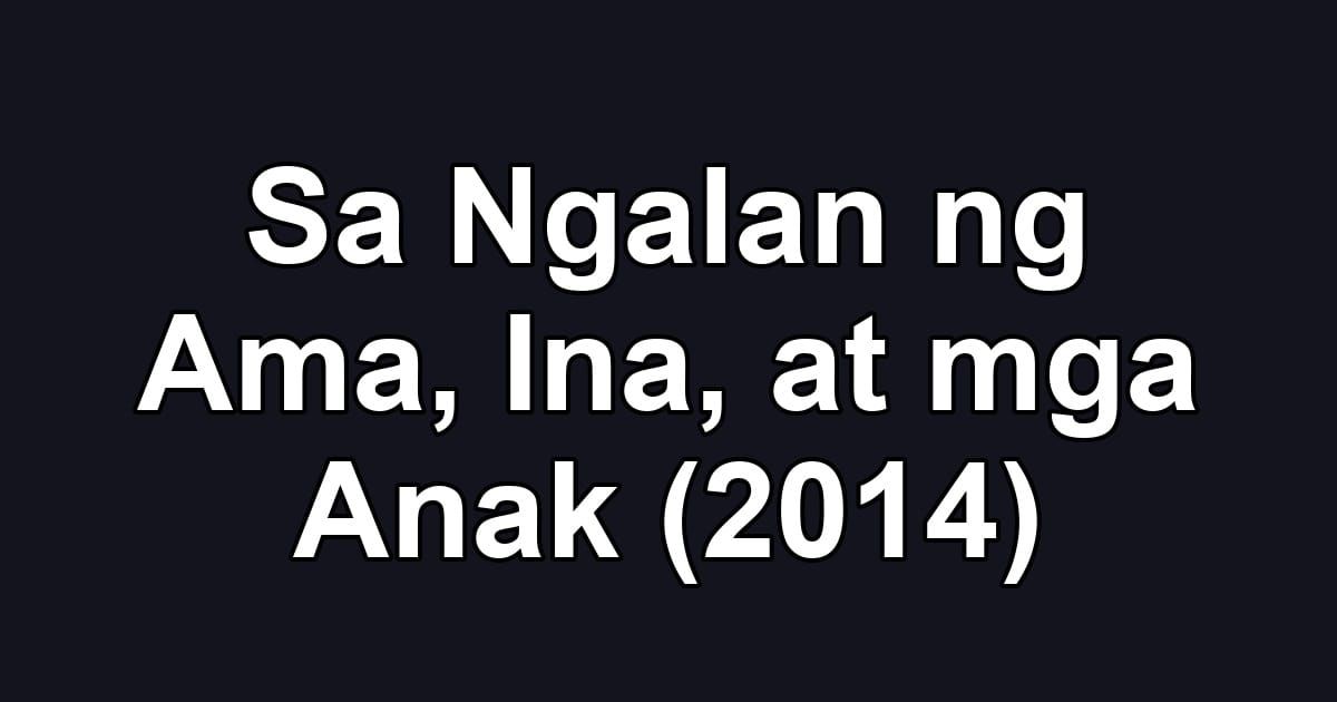 Sa Ngalan ng Ama, Ina, at mga Anak (2014)