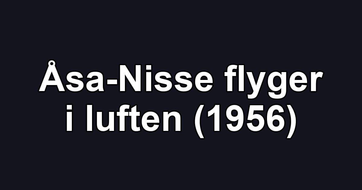 Åsa-Nisse flyger i luften (1956)