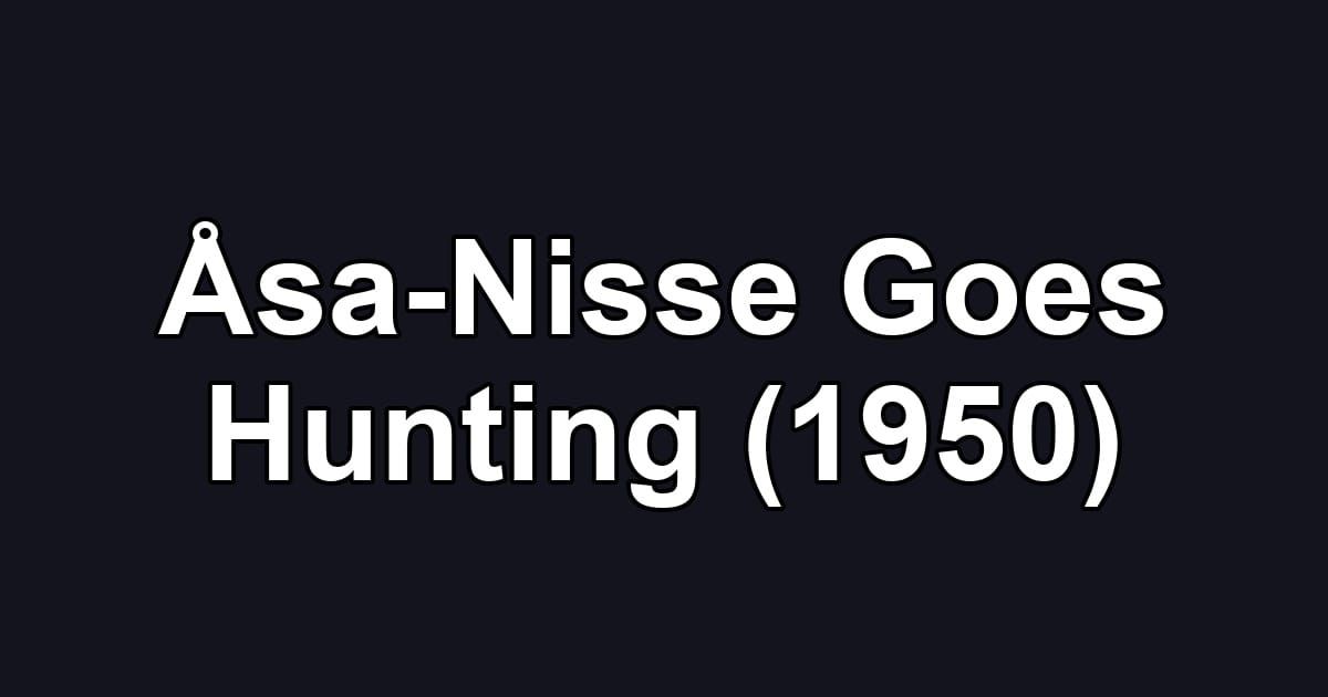 Åsa-Nisse Goes Hunting (1950)