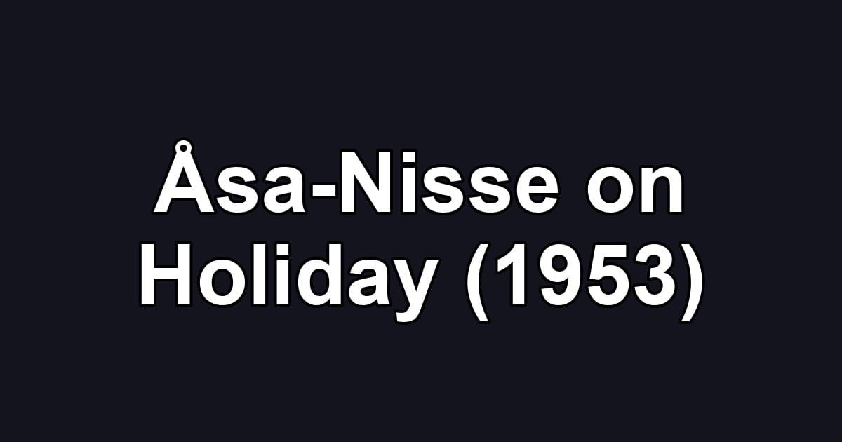 Åsa-Nisse on Holiday (1953)