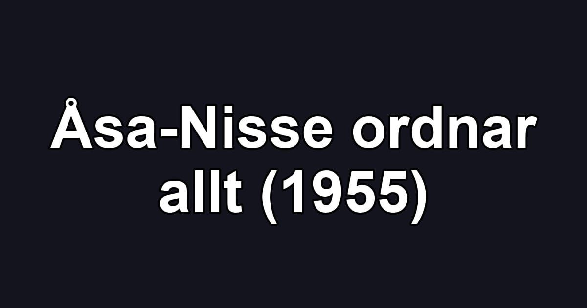 Åsa-Nisse ordnar allt (1955)