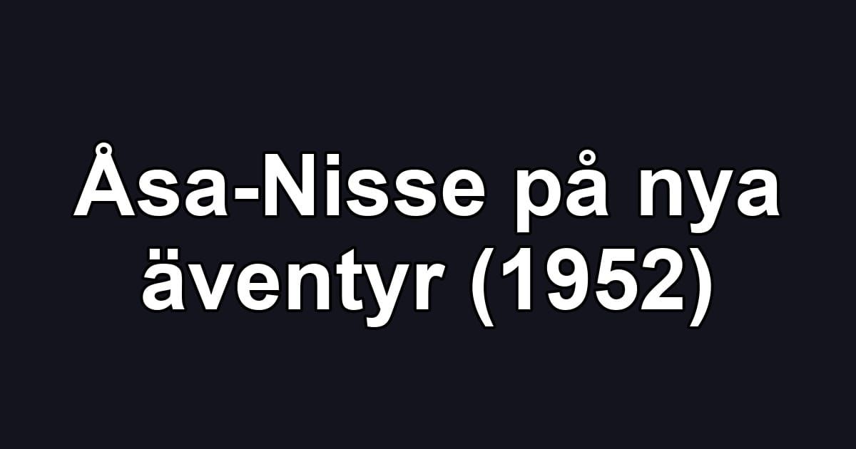 Åsa-Nisse på nya äventyr (1952)