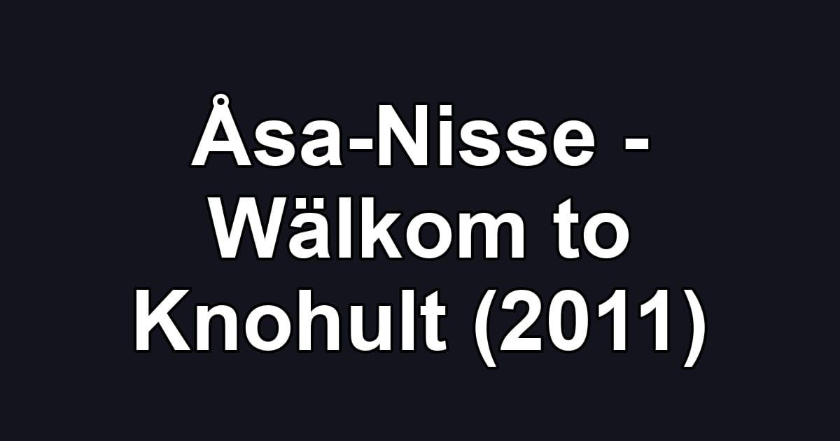 Åsa-Nisse - Wälkom to Knohult (2011)