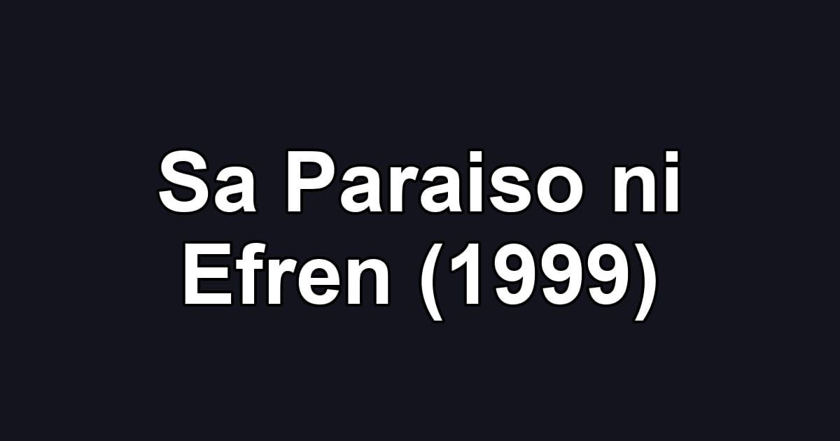 Sa Paraiso ni Efren (1999)