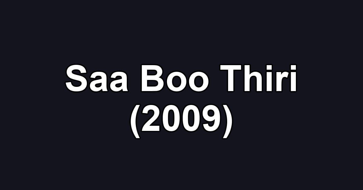 Saa Boo Thiri (2009)