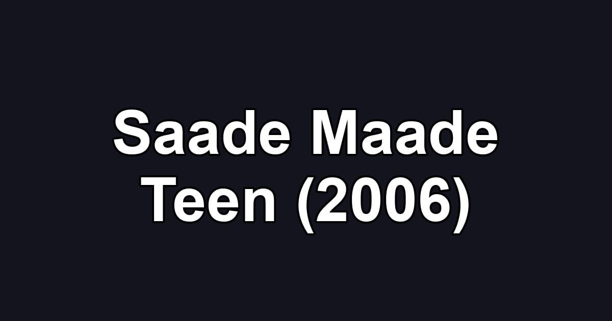 Saade Maade Teen (2006)