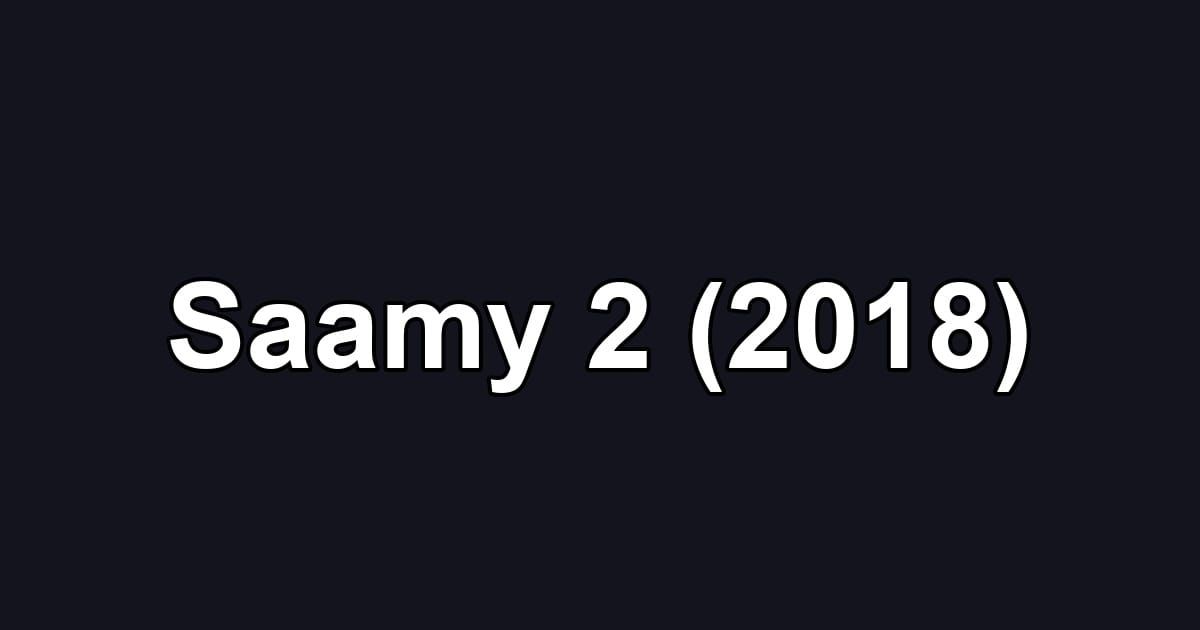 Saamy 2 (2018)