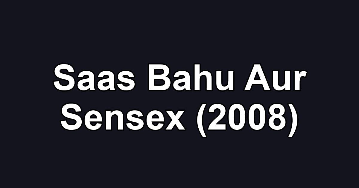 Saas Bahu Aur Sensex (2008)